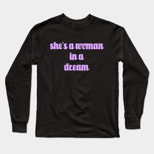 shes a woman in a dream // Purple Text Long Sleeve T-Shirt